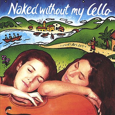 Naked Without My Cello