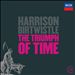 Harrison Birtwistle: The Triumph of Time