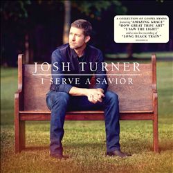 descargar álbum Josh Turner - I Serve A Savior