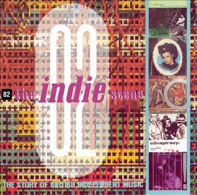 The Indie Scene 1982: The Story of British Independent Music