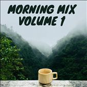 Morning Mix, Vol. 1