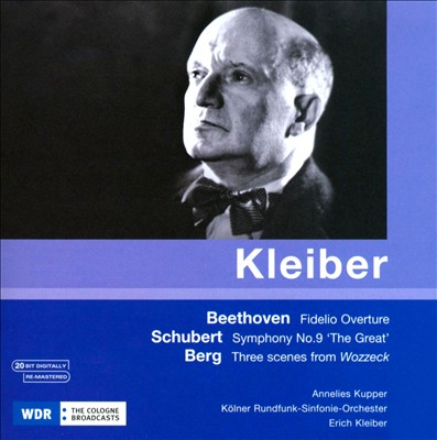Beethoven: Fidelio Overture; Schubert: Symphony No. 9; Berg: Scenes from Wozzeck