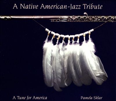 A Native American-Jazz Tribute (A Tune For America)