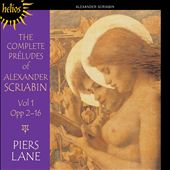 The Complete Préludes of Alexander Scriabin, Vol. 1
