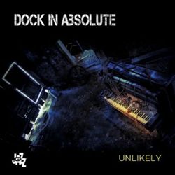 lataa albumi Dock In Absolute - UNLIKELY