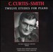 Curtis-Smith: Twelve Etudes for Piano; The Great American Symphony