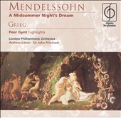 Mendelssohn: A Midsummer Night's Dream; Grieg: Peer Gynt (Highlights)