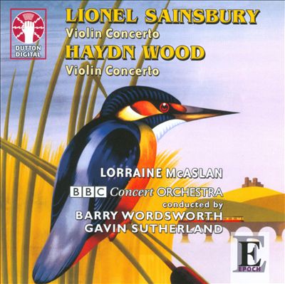 Lionel Sainsbury: Violin Concerto; Haydn Wood: Violin Concerto