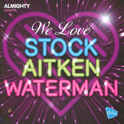 We Love Stock, Aitken, & Waterman