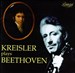Kreisler Plays Beethoven