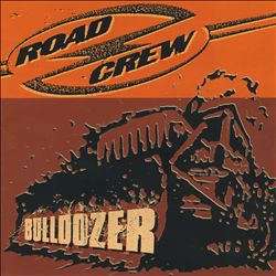 last ned album Road Crew - Bulldozer