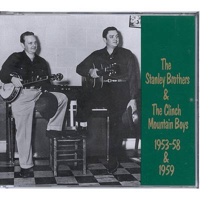 Stanley Brothers & The Clinch Mountain Boys 1953-59