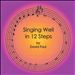 Singing Well in 12 Steps