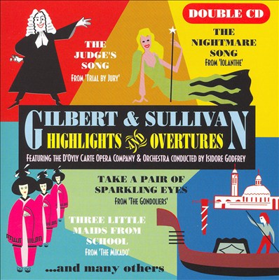 Gilbert & Sullivan: Highlights & Overtures
