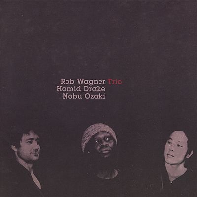 Rob Wagner Trio [2007]