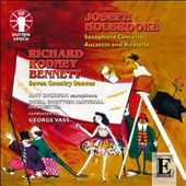 Joseph Holbrooke: Saxophone Concerto; Aucassin and Nicolette; Richard Rodney Bennet: Seven Country Dances