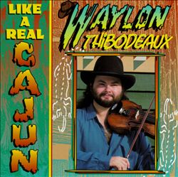 ladda ner album Waylon Thibodeaux - Like A Real Cajun