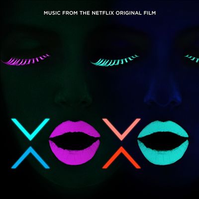 XOXO [Music From the Netflix Original Film]