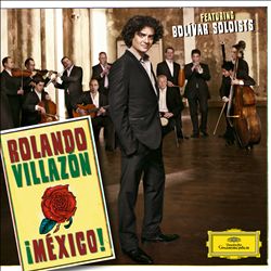 Album herunterladen Rolando Villazón, Bolívar Soloists - México