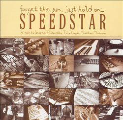 descargar álbum Speedstar - Forget The Sun Just Hold On