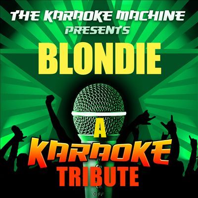 The Karaoke Machine Presents: Blondie