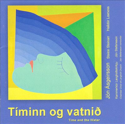 Tíminn og Vatnið (Time and the Water), for 4 voices & chorus