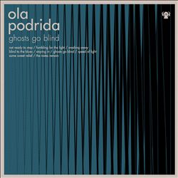 last ned album Ola Podrida - Ghosts Go Blind