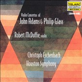 Violin Concertos of John Adams & Philip Glass