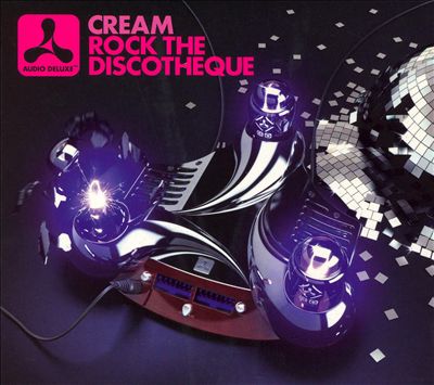 Cream: Rock the Discotheque