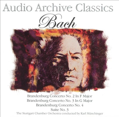 Audio Archive Classics: Bach - Brandenburg Concertos Nos. 2, 3 & 4