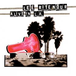 last ned album Lee Ritenour - Alive in LA