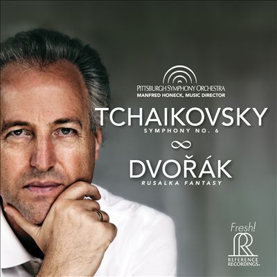 Tchaikovsky: Symphony No. 6; Dvorák: Rusalka Fantasy