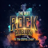 The Best Rock Album in the World...Ever! [2023]
