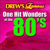 Drew's Famous One Hit Wonders of the 80's