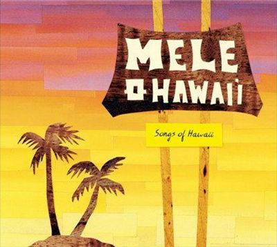 Mele O Hawai'i (Songs of Hawaii)