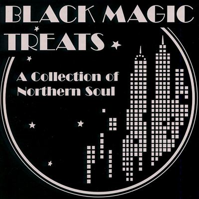 Black Magic Treats: A Collection of Northern Soul