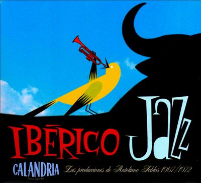 Ibérico Jazz: Las Producciones de Antoliano Toldos 1967/1972