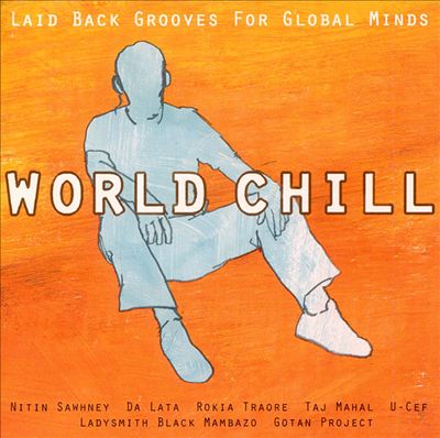 World Chill: Laid-Back Grooves for Global Minds