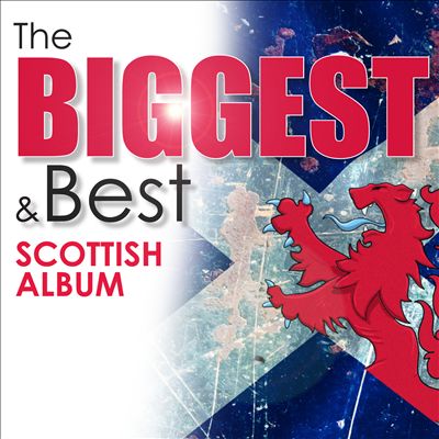The Biggest & Best Scottish Album