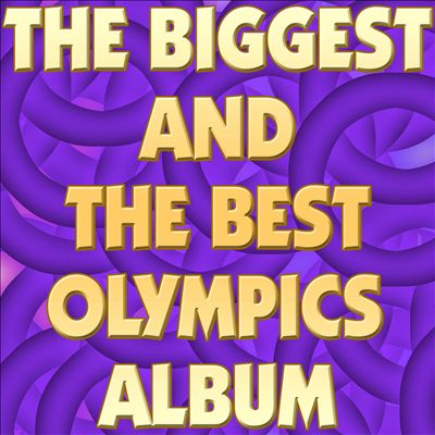 The Biggest and the Best Olympics Album