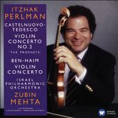 Castelnuovo-Tedesco: Violin Concerto No. 2 "The Prophets"; Ben-Haim: Violin Concerto