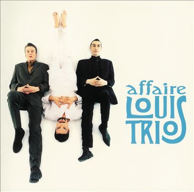 Best of L'Affaire Louis Trio