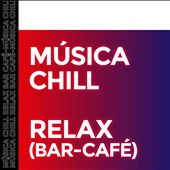 Música Chill: Relax (Bar & Café)