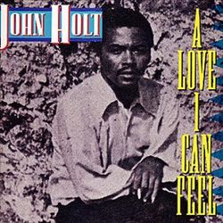 baixar álbum John Holt - A Love I Can Feel