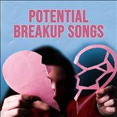 Potential Breakup Songs