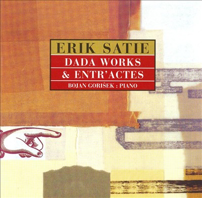 Erik Satie: Dada Works & Entr'actes