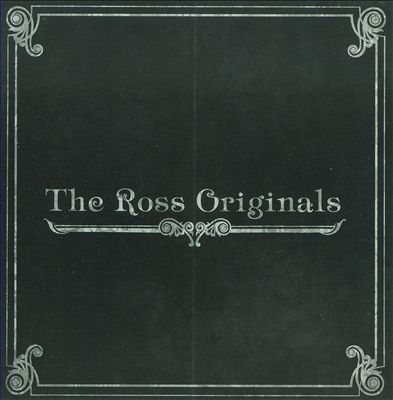 The Ross Originals