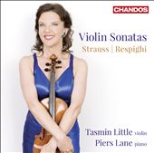 Violin Sonatas by Richard Strauss & Ottorino Respighi