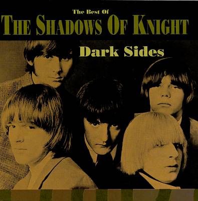 Dark Sides: The Best of the Shadows of Knight