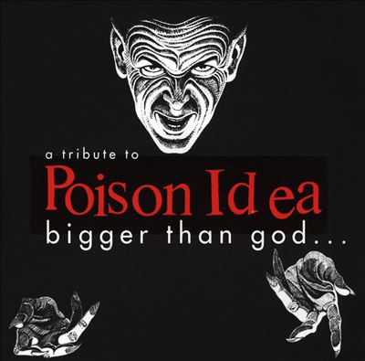 Tribute to Poison Idea: Bigger Than God [11 Tracks]